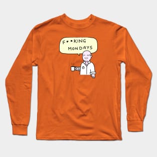 F**king Mondays Long Sleeve T-Shirt